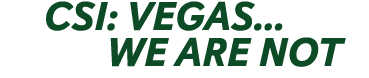  CSI: Vegas... We are NOT