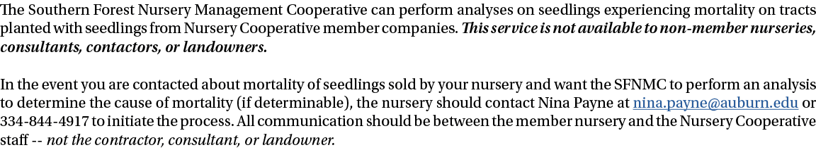 The Southern Forest Nursery Management Cooperative can perform analyses on seedlings experiencing mortality on tracts...