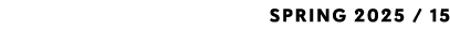 SPRING 2025 / 15 