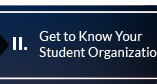 II. Get to Know Your Student Organization