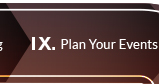 IX. Plan Your Events