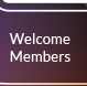 VII. Welcome Members
