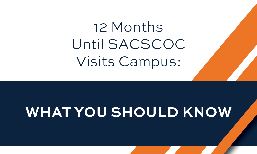 12 months until SACSCOC visits campus: What you should know