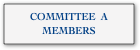 COMMITTEE  A
MEMBERS