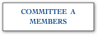 COMMITTEE  A
MEMBERS